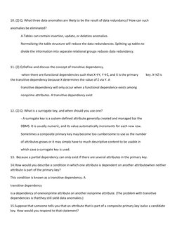 10. (Z) Q. What three data anomalies are likely to be the result of data redundancy? How can such 
anomalies be eliminated?