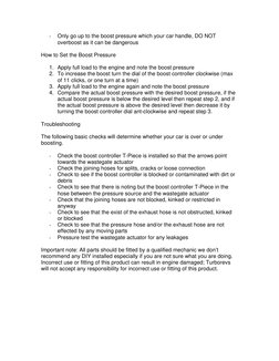 - 
Only go up to the boost pressure which your car handle, DO NOT 
overboost as it can be dangerous 
 
How to Set the Boost P