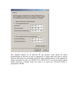 Esto depende tambien de la direccion IP que pusimos como puerta de enlace 
predeterminada la direccion ip que le asignaremo