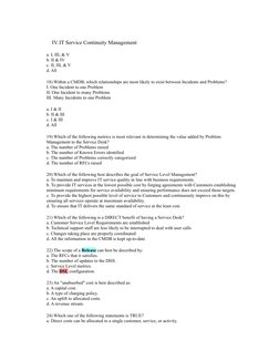 IV. IT Service Continuity Management
a. I, III, & V
b. II & IV
c. II, III, & V
d. All
18) Within a CMDB, which relationships