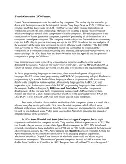 Fourth Generation (1970-Present)  
Fourth Generation computers are the modern day computers. The earlier big size started to