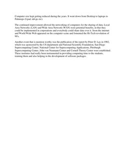 Computer size kept getting reduced during the years. It went down from Desktop to laptops to 
Palmtops (I-pad, tab-pc etc).