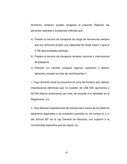 10 
 
Asimismo, tampoco pueden acogerse al presente Régimen las 
personas naturales o sucesiones indivisas que: 
a) Presten e