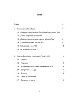 2 
 
INDICE  
 
Prologo 
 
 
 
 
 
 
 
 
 
4 
I. 
Régimen Único Simplificado  
 
 
 
 
 
7 
1.1 ¿Qué es el nuevo Régimen Únic