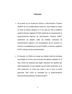 4 
 
PROLOGO 
 
 De acuerdo con la Constitución Política, la Administración Tributaria 
(SUNAT) es una entidad pública autón