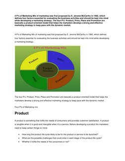 4 P's of Marketing Mix of marketing was first proposed by E. Jerome McCarthy in 1960, which 
defines four factors essential f