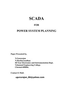 SCADA
FOR
POWER SYSTEM PLANNING
Paper Presented by,
N.Gururajan
N.Hariharasudhan
III Year Electronics and Instrumentation Dep