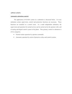APPLICATION:
Automatic substation control:
 
      The application of SCADA system in a substation is discussed below.  I