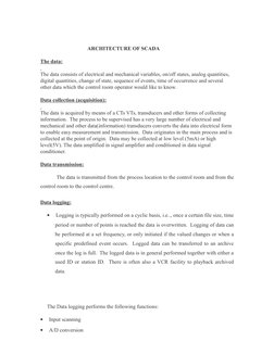 ARCHITECTURE OF SCADA            
 
The data:
 
The data consists of electrical and mech