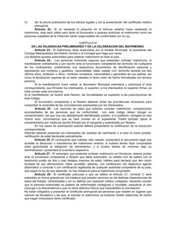 3)
Sin la previa publicación de los edictos legales y sin la presentación del certificado médico 
prenupcial.
Artículo  22.-