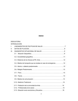 INDICE
DEDICATORIA
INTRODUCCIÓN
I.
LINEAMIENTOS DE POLÍTICAS DE SALUD…………………………………………7
     
II.
DATOS DE FILIACION…………………………