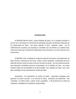 INTRODUCCIÓN
El SERUMS (Servicio Rural y Urbano Marginal de salud)  es un programa orientado al 
servicio de la comunidad en