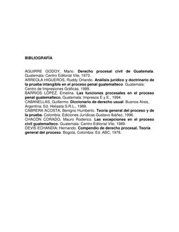 BIBLIOGRAFÍA 
 
 
AGUIRRE GODOY, Mario. Derecho procesal civil de Guatemala. 
Guatemala: Centro Editorial Vil