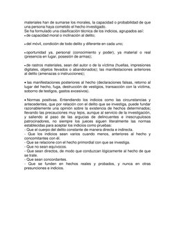materiales han de sumarse los morales, la capacidad o probabilidad de que 
una persona haya cometido el hecho investigado. 
S
