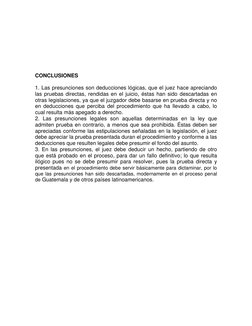 CONCLUSIONES 
 
1. Las presunciones son deducciones lógicas, que el juez hace apreciando 
las pruebas directas,