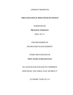 A PROJECT REPORT ON 
 
 “ORGANIZATIONAL BEHAVIOUR OF NESTLE” 
 
SUBMITTED BY 
PRASAD D. MAHAJAN 
ROLL NO: 31 
 
FOR THE DEGRE
