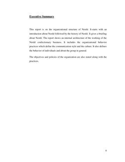 6 
 
Executive Summary 
 
This report is on the organizational structure of Nestlé. It starts with an 
introduction about N