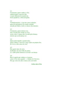 4,1 
Certamente, quem conhece o Ser, 
embora jogue o jogo da vida, 
é muito diferente do mundo das  
bestas perplexas, sobr