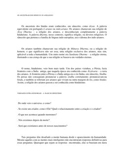 OS ANCESTRAIS DOS HINDUS E SUA RELIGIÃO 
        
       Os ancestrais dos hindus eram conhecidos, em sânscrito, como āryas.