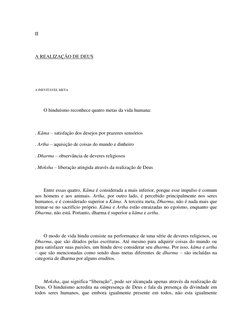 II 
  
A REALIZAÇÃO DE DEUS 
  
  
A INEVITÁVEL META 
  
       O hinduísmo reconhece quatro metas da vida humana: 
  
. Kāma