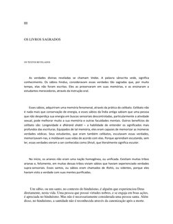 III 
  
OS LIVROS SAGRADOS  
  
  
OS TEXTOS REVELADOS 
  
       As verdades divinas reveladas se chamam Vedas. A palavra sâ