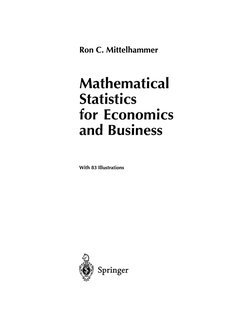 Ron C. Mittelhammer 
Mathematical 
Statistics 
for Economics 
and Business 
With 83 Illustrations 
Springer 
