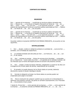 CONTRATO DE PRENDA
REUNIDOS
Don ..., gerente de la empresa ..., constituida en escritura pública otorgada ante 
Don ..., Nota