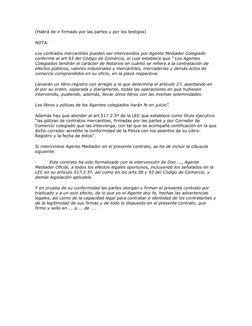 (Habrá de ir firmado por las partes y por los testigos)
NOTA:
Los contratos mercantiles pueden ser intervenidos por Agente Me