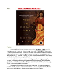 Title:   
 
When the Elephants Dance 
 
Author:  
Born in 1966 to immigrant parents in San Francisco, Tess Uriza Holthe grew