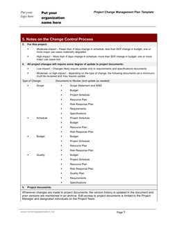 Put your 
logo here
Put your 
organization 
name here
Project Change Management Plan Template 
5. Notes on the Change Control