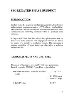 SEGREGATED PHASE BUSDUCT 
INTRODUCTION: 
Busduct fonns the electrical link between generator. transformers 
and associated eq