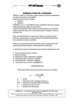 |
 
 
5
 
 
NOMENCLATURA DE LA MÁQUINA 
SPINDLE ( HUSILLO ).-Parte de la máquina donde se montan los adaptadores  
conocidos