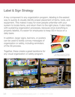 Label & Sign Strategy
A key component to any organization program, labeling is the easiest 
way to quickly & visually identif