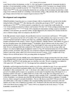 10/13/13
AK-47 - Wikipedia, the free encyclopedia
en.wikipedia.org/wiki/AK-47
3/26
round. Based on these developments, on Jul