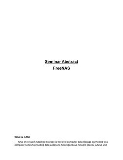 Seminar Abstract
FreeNAS
What is NAS?
NAS or Network Attached Storage is file-level computer data storage connected to a 
com