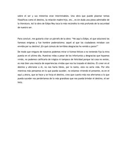 sobre el ser y sus misterios eran interminables. Una obra que puede plasmar temas 
filosóficos como el destino, la relación m