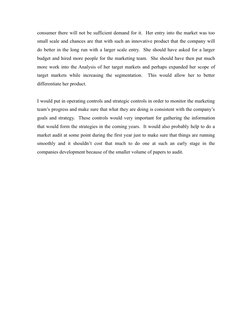 consumer there will not be sufficient demand for it.  Her entry into the market was too 
small scale and chances are that wit