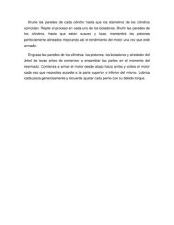 Bruñe las paredes de cada cilindro hasta que los diámetros de los cilindros 
coincidan. Repite el proceso en cada uno de los