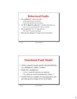 5
ECE 269
Krish Chakrabarty
9
Behavioral Faults
• The “switch (id)” clause may fail:
– All the specified cases are selected
–