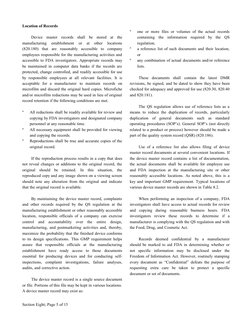 Location of Records
Device  master  records  shall  be  stored  at  the 
manufacturing  establishment  or  at  other  locatio