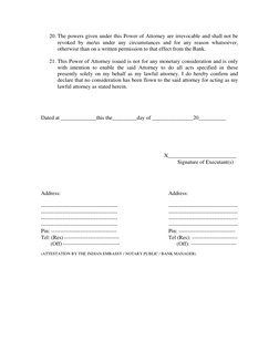 20. The powers given under this Power of Attorney are irrevocable and shall not be 
revoked by me/us under any circumstances