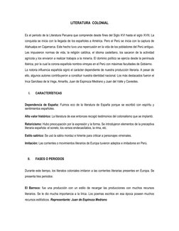 LITERATURA  COLONIAL 
 
Es el periodo de la Literatura Peruana que comprende desde fines del Siglo XVI hasta el siglo XVIII,