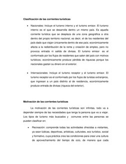 Clasificación de las corrientes turísticas 
 Nacionales: Incluye el turismo interno y el turismo emisor. El turismo 
interno