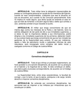 10
ARTÍCULO 45. Todo militar tiene la obligación imprescindible de
prestar su contingente personal en ayuda de los mie