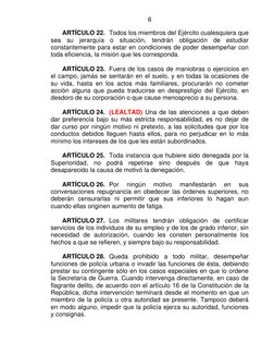 6
ARTÍCULO 22. Todos los miembros del Ejército cualesquiera que
sea su jerarquía o situación, tendrán obligación de estu