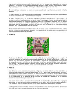 impresionante estado de conservación. Conjuntamente con los caciques eran sepultados sus esclavos 
preferidos y sus mujeres L