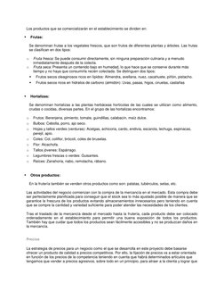 Los productos que se comercializarán en el establecimiento se dividen en: 
 
Frutas: 
 
Se denominan frutas a los vegetales
