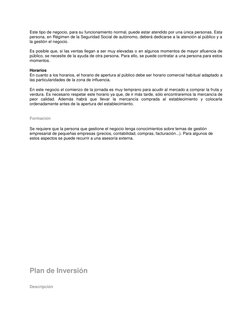 Este tipo de negocio, para su funcionamiento normal, puede estar atendido por una única personas. Esta 
persona, en Régimen d