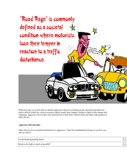 While driving, you will be able to identify aggressive drivers by looking for the same driving behaviors 
police officers w