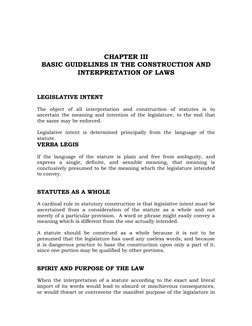 CHAPTER III
BASIC GUIDELINES IN THE CONSTRUCTION AND 
INTERPRETATION OF LAWS
LEGISLATIVE INTENT
The  object  of  all  interpr
